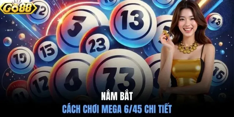 Đa dạng phương thức chơi trong xổ số xổ số Mega 6/45 Đa dạng phương thức chơi trong xổ số xổ số Mega 6/45