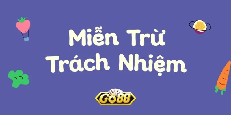 Miễn trừ trách nhiệm được hiểu là gì?