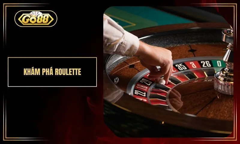 Tìm hiểu chi tiết về trò chơi sòng bạc Roulette